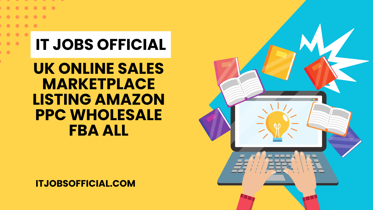 Read more about the article UK Online Sales Marketplace Listing Amazon PPC Wholesale FBA All