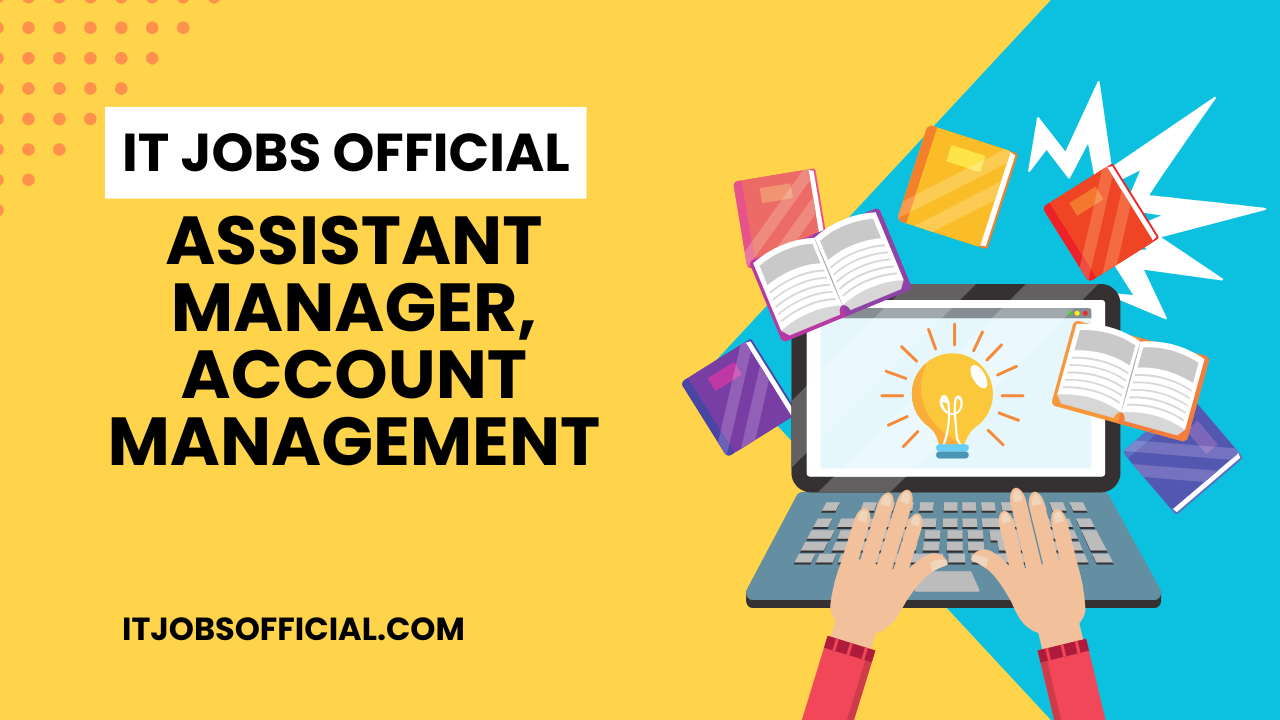 Read more about the article Assistant Manager, Account Management