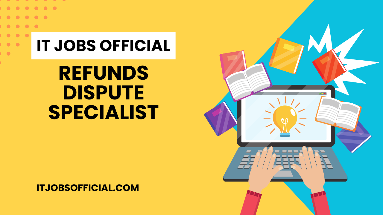 Read more about the article Refunds & Dispute Specialist