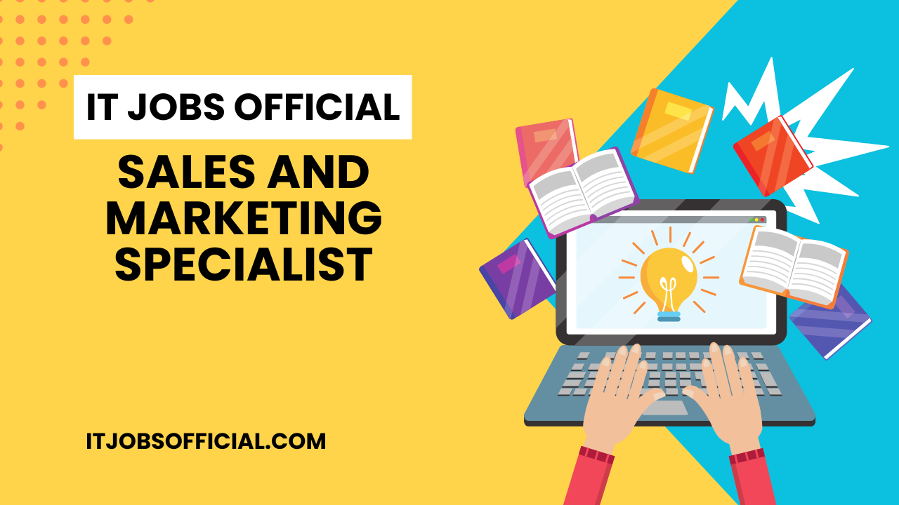 Read more about the article Sales And Marketing Specialist