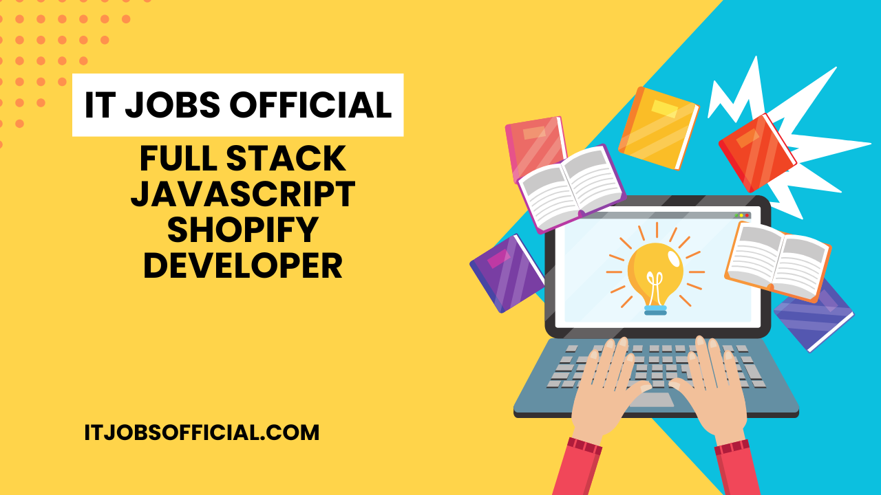 Read more about the article Full Stack JavaScript Shopify Developer