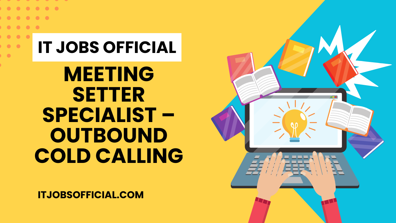 Read more about the article Meeting Setter Specialist – Outbound Cold Calling