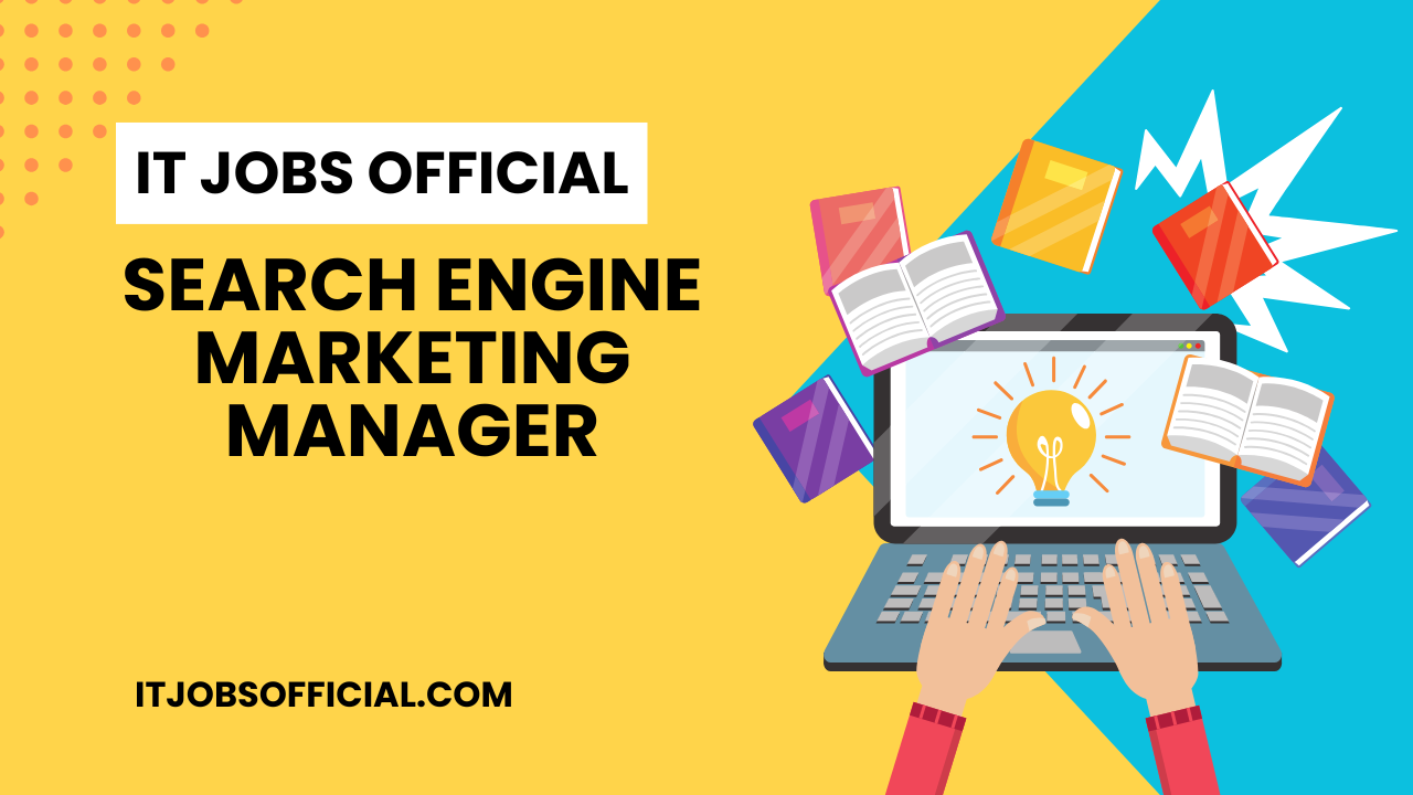 Read more about the article Search Engine Marketing Manager